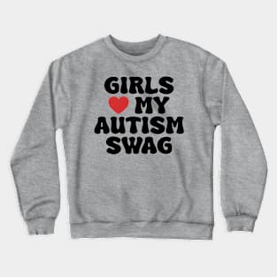 Girls Heart My Autism Swag Funny Girls Love My Autism Swag Crewneck Sweatshirt